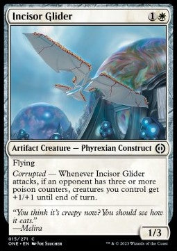 Incisor Glider⁣ - Phyrexia: All Will Be One⁣ (Common)⁣ [15]